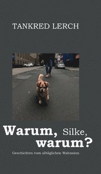 bokomslag Warum, Silke, warum?
