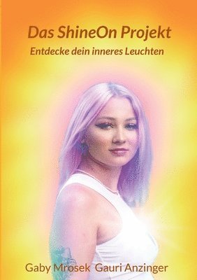 Das ShineOn Projekt: Entdecke dein inneres Leuchten 1