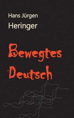 Hans Jürgen Heringer - Bewegtes Deutsch: Ein Quiz, Häftad