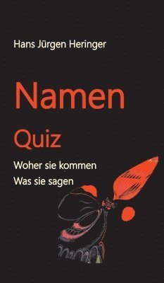 Hans Jürgen Heringer - Namen Quiz, Inbunden