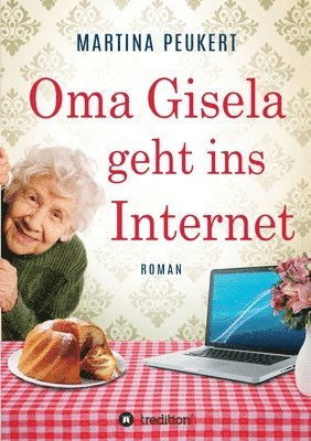 Martina Peukert - Oma Gisela geht ins Internet, Häftad