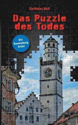 Das Puzzle des Todes: Ein Ravensburg Krimi 1