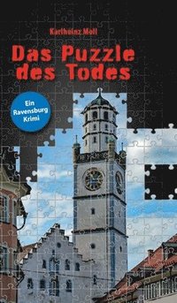 bokomslag Das Puzzle des Todes: Ein Ravensburg Krimi