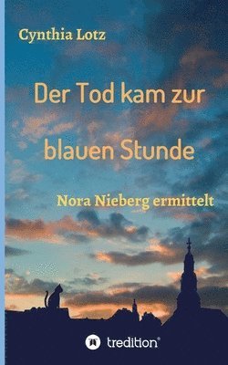 Der Tod kam zur blauen Stunde: Nora Nieberg ermittelt 1