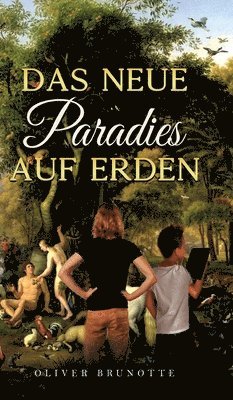 Das neue Paradies auf Erden 1