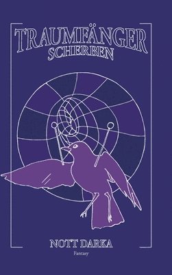 Nott Darka - Traumfänger Scherben, Inbunden