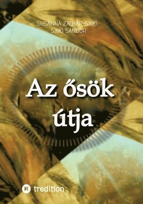 Az &#337;sök útja 1