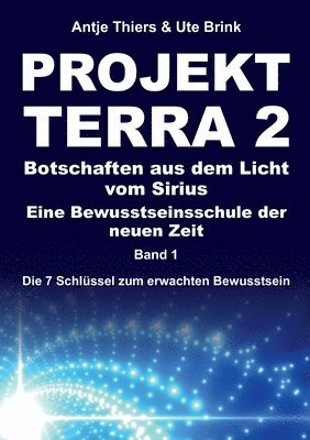 bokomslag PROJEKT TERRA 2 ¿ Botschaften aus dem Licht vom Sirius ¿ Eine Bewusstseinsschule der neuen Zeit