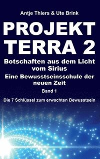 bokomslag PROJEKT TERRA 2 ¿ Botschaften aus dem Licht vom Sirius ¿ Eine Bewusstseinsschule der neuen Zeit