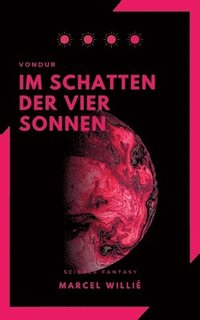 bokomslag Vondur - Im Schatten der vier Sonnen: Science Fiction & Fantasy Roman