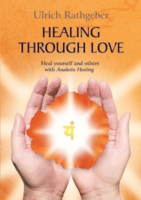 bokomslag Healing through love