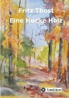 bokomslag Eine Hucke Holz