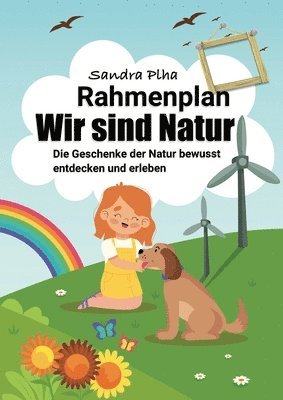 bokomslag Wir sind Natur: Die Geschenke der Natur bewusst entdecken und erleben