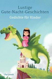 bokomslag Lustige Gute-Nacht-Geschichten - Gedichte für Kinder: 20 unterhaltsame Geschichten für Kinder zwischen 5 und 90 Jahren