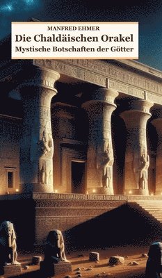 Die Chaldäischen Orakel: Mystische Botschaften der Götter