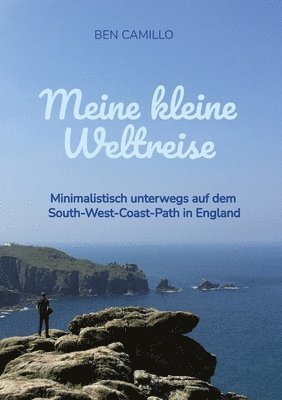 bokomslag Meine kleine Weltreise: Minimalistisch unterwegs auf dem South-West-Coast-Path in England