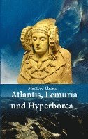 bokomslag Atlantis, Lemuria und Hyperborea