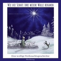 bokomslag Wie die Schafe ihre weiche Wolle bekamen