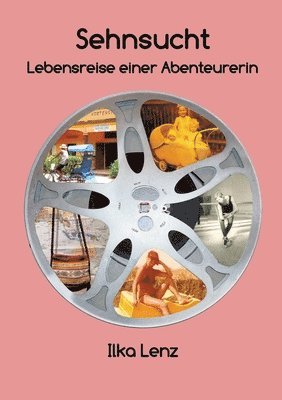 bokomslag Sehnsucht - Lebensreise einer Abenteurerin: Begegnungen mit Menschen und Orten