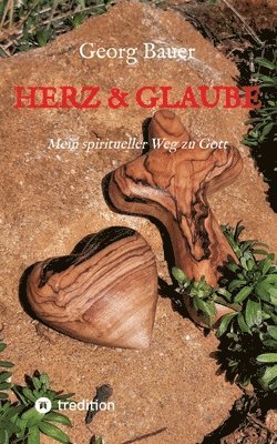 Herz & Glaube: Mein spiritueller Weg zu Gott 1