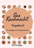 bokomslag Das Rauhnacht Tagebuch - ein Spiritueller Begleiter durch die magischen Nächte.