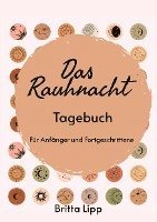 bokomslag Das Rauhnacht Tagebuch - ein Spiritueller Begleiter durch die magischen Nächte.