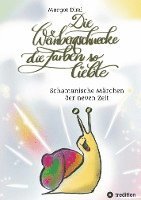 bokomslag Die Weinbergschnecke die Farben so sehr liebte, Märchen für Kinder und Erwachsene