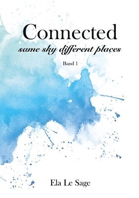Ela Le Sage - Connected - same sky different places, Häftad
