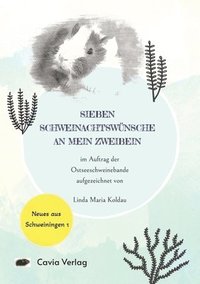 bokomslag Sieben Schweinachtswünsche an mein Zweibein: Ein Meerschweinchenbuch für Weihnachten