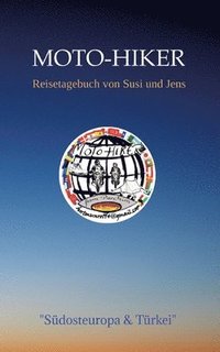 bokomslag Moto-Hiker: Reisetagebuch von Susi und Jens