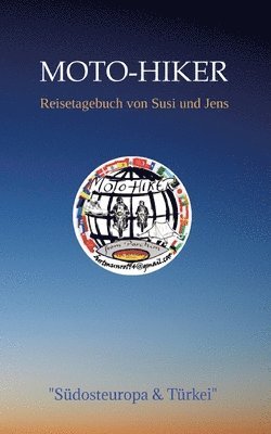 Moto-Hiker: Reisetagebuch von Susi und Jens 1