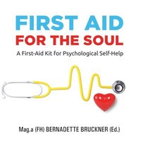 bokomslag First Aid for the Soul:A First-Aid Kit for Psychological Self-Help