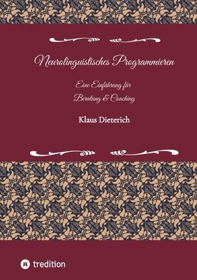 bokomslag Neurolinguistisches Programmieren - Eine Einführung für Beratung und Coaching: NLP für Beratung und Coaching