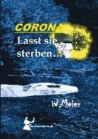 bokomslag CORONA Lasst sie sterben...brandaktueller Gegenwartskrimi