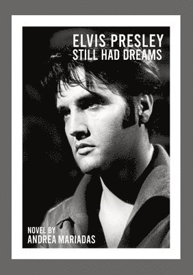 Andrea Mariadas - Elvis Presley still had dreams, Häftad