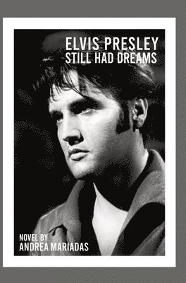 bokomslag Elvis Presley still had dreams