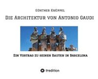bokomslag Die Architektur von Antonio Gaudi