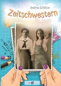 bokomslag Zeitschwestern: Ein spannendes Zeitreiseabenteuer mit vielen Illustrationen, Fotos und einem Fragebogen, für Kinder zwischen 8 und 11 Jahren