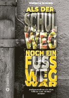 bokomslag Als der Schulweg noch ein Fußweg war