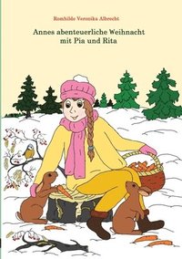 bokomslag Annes abenteuerliche Weihnacht mit Pia und Rita: Eine lustige Weihnachtgeschichte für die ganze Familie