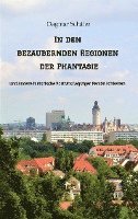 Dagmar Schäfer - In den bezaubernden Regionen der Phantasie, Häftad