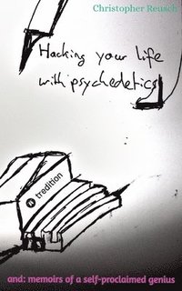 bokomslag Hacking your life with psychedelics