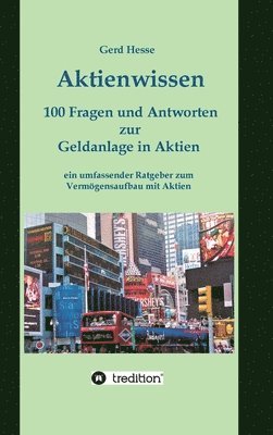 Aktienwissen, Themen: Aktien-Börse-Geldanlage-Geldanlage in Aktien-Börsenwissen-Inflation-Währungsreform :100 Fragen und Antworten zur Geldanlage in A 1