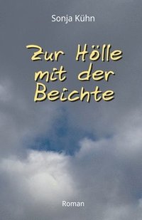 bokomslag Zur Hölle mit der Beichte