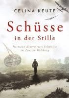 bokomslag Schüsse in der Stille: Hermann Kronemeyers Erlebnisse im Zweiten Weltkrieg