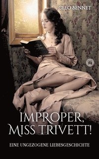 bokomslag Improper, Miss Trivett!: Eine ungezogene Liebesgeschichte