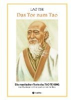 Werner Beck, Yoshin Franz Ritter - Lao Tse: Das Tor zum Tao - Die mystischen Texte des Tao te King mit Reisebildern des Autors aus fast 20 Jahren Reisen im alten China, Häftad