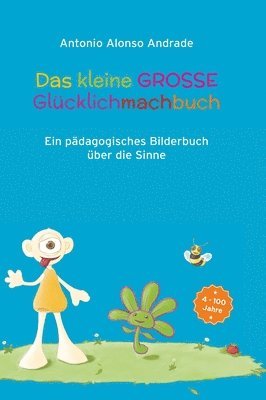 bokomslag Das kleine GROSSE Gluecklichmachbuch: Ein paedagogisches Bilderbuch /Bastelbuch