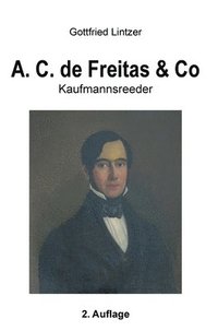 bokomslag A. C. de Freitas & Co: Kaufmannsreeder