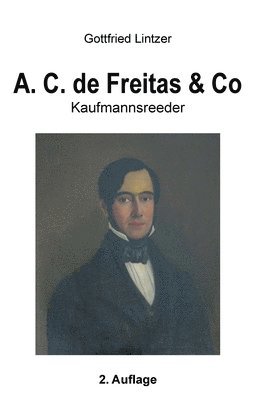 A. C. de Freitas & Co: Kaufmannsreeder 1